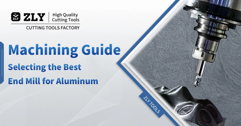 banner for machining guide selecting the best end mill for aluminum